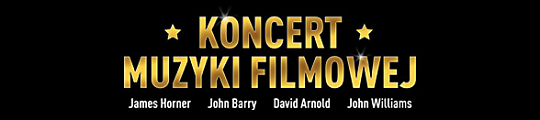 Koncert Muzyki Filmowej: James Horner